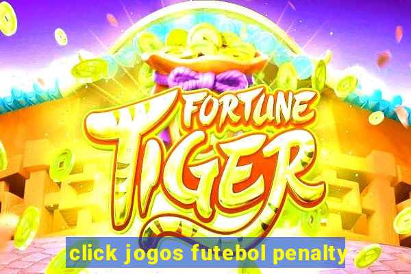 click jogos futebol penalty